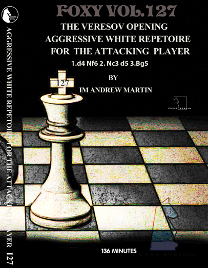Volume 0127: The Veresov Aggressive White Repetoire