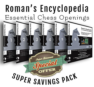 Roman's Essential Chess Openings - SUPER SAVINGS PACK